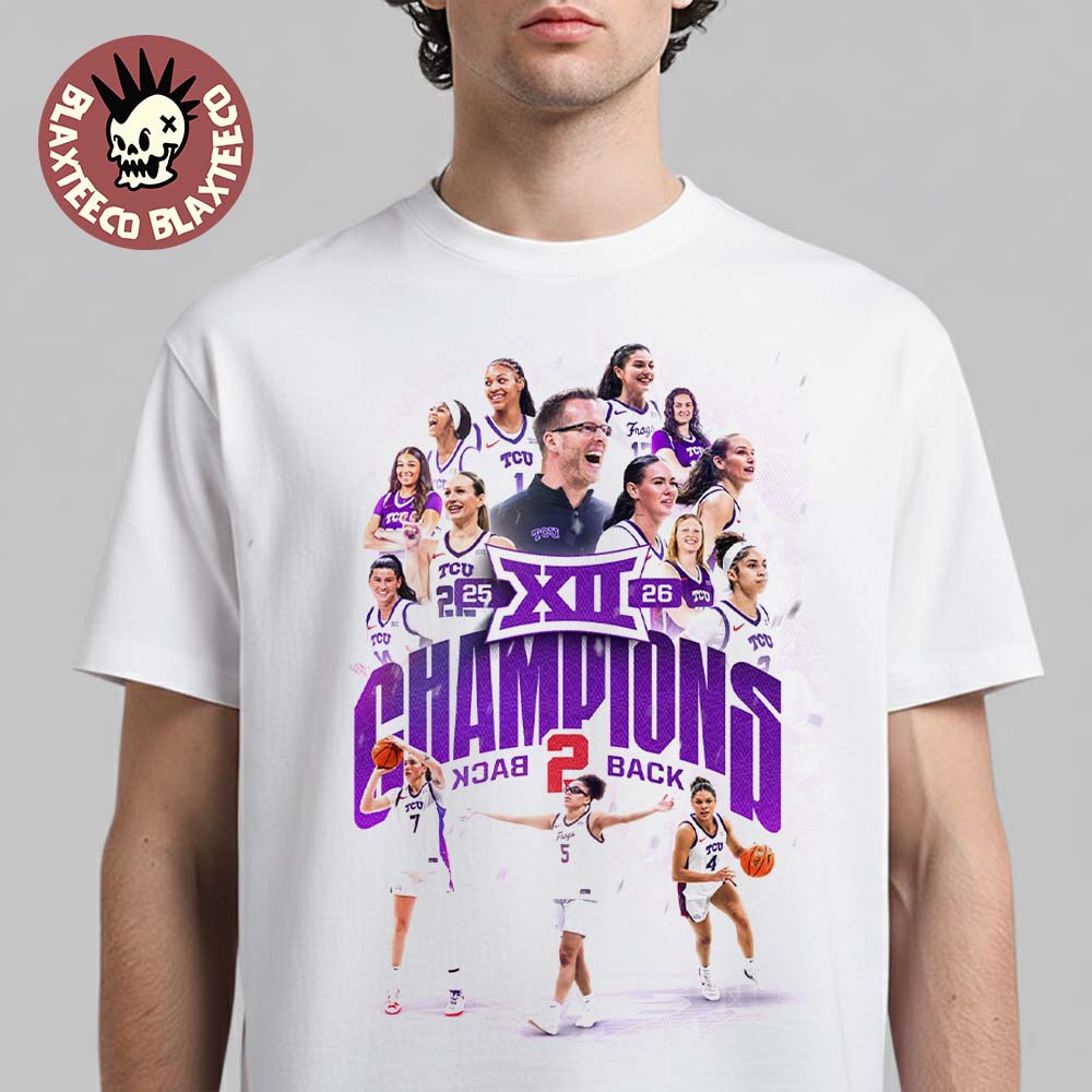 TCU Horned Frogs Women’s Basketball Back To Back Big 12 Conference Champions T-Shirt