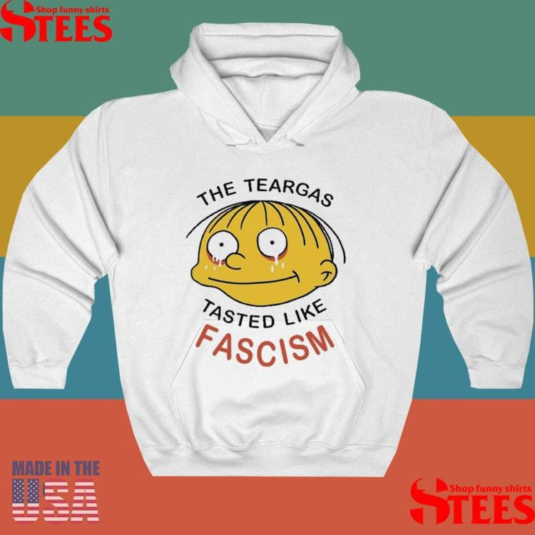 The Tear Gas Tastes Like Fascism 2025 T-shirt