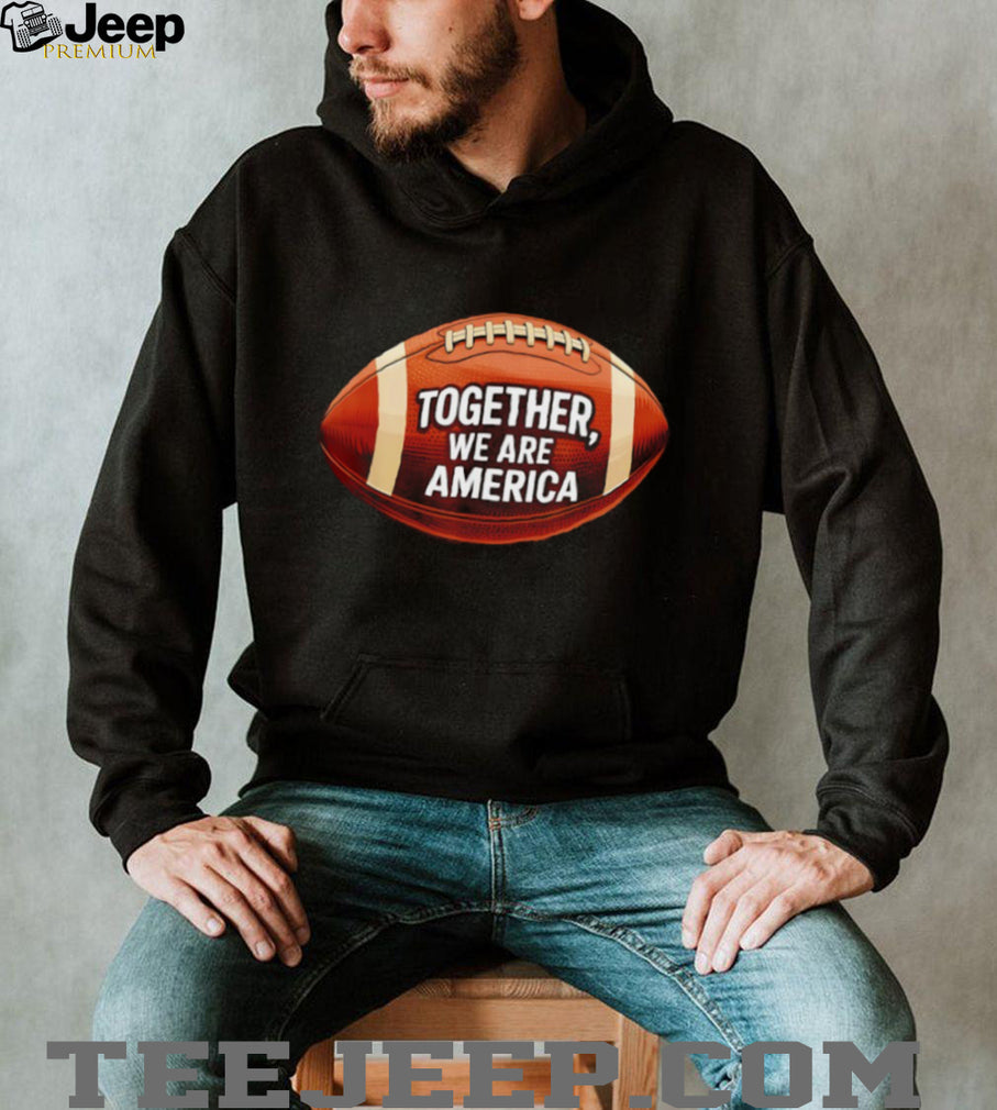 Together We Are America Football Patriotic Sports Graphic T Shirt