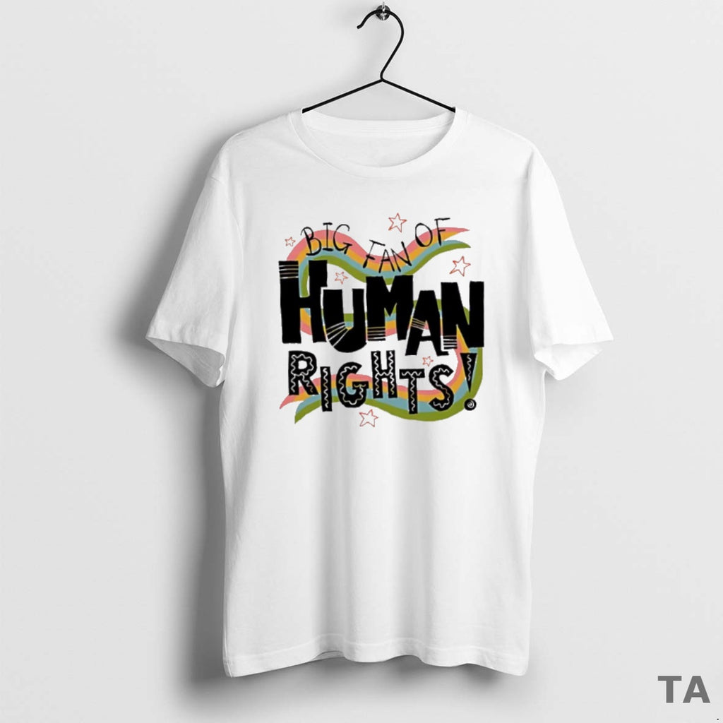 Top Big Fan Of Human Rights T Shirt Sweater