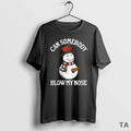 Top Can Somebody Blow My Nose Snowman Christmas T Shirt Sweater