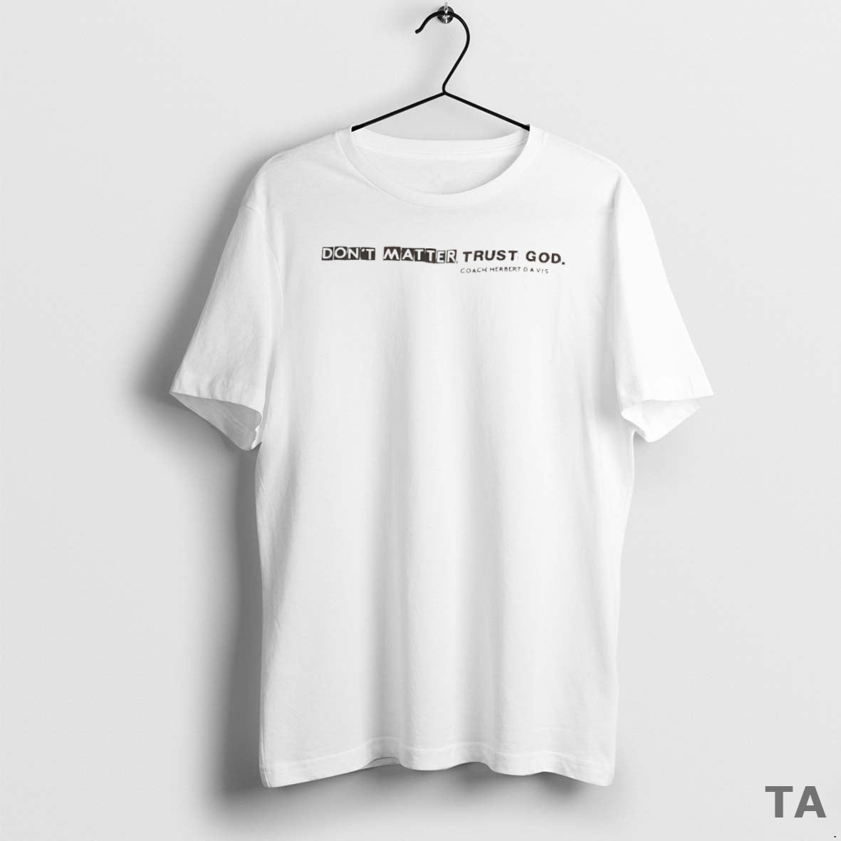 Top Dont Matter Trust God Coach Herbert Davis Circle T Shirt Sweater