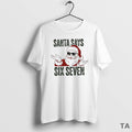 Top Funny Santa Claus Six Seven 6 7 T Shirt Sweater