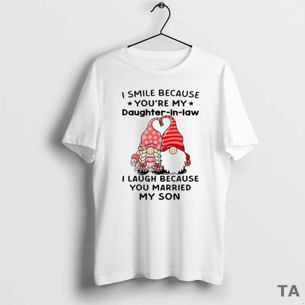 Top Gnome I Smile Because Youre My Daughter In Law Circle T Shirt Sweater