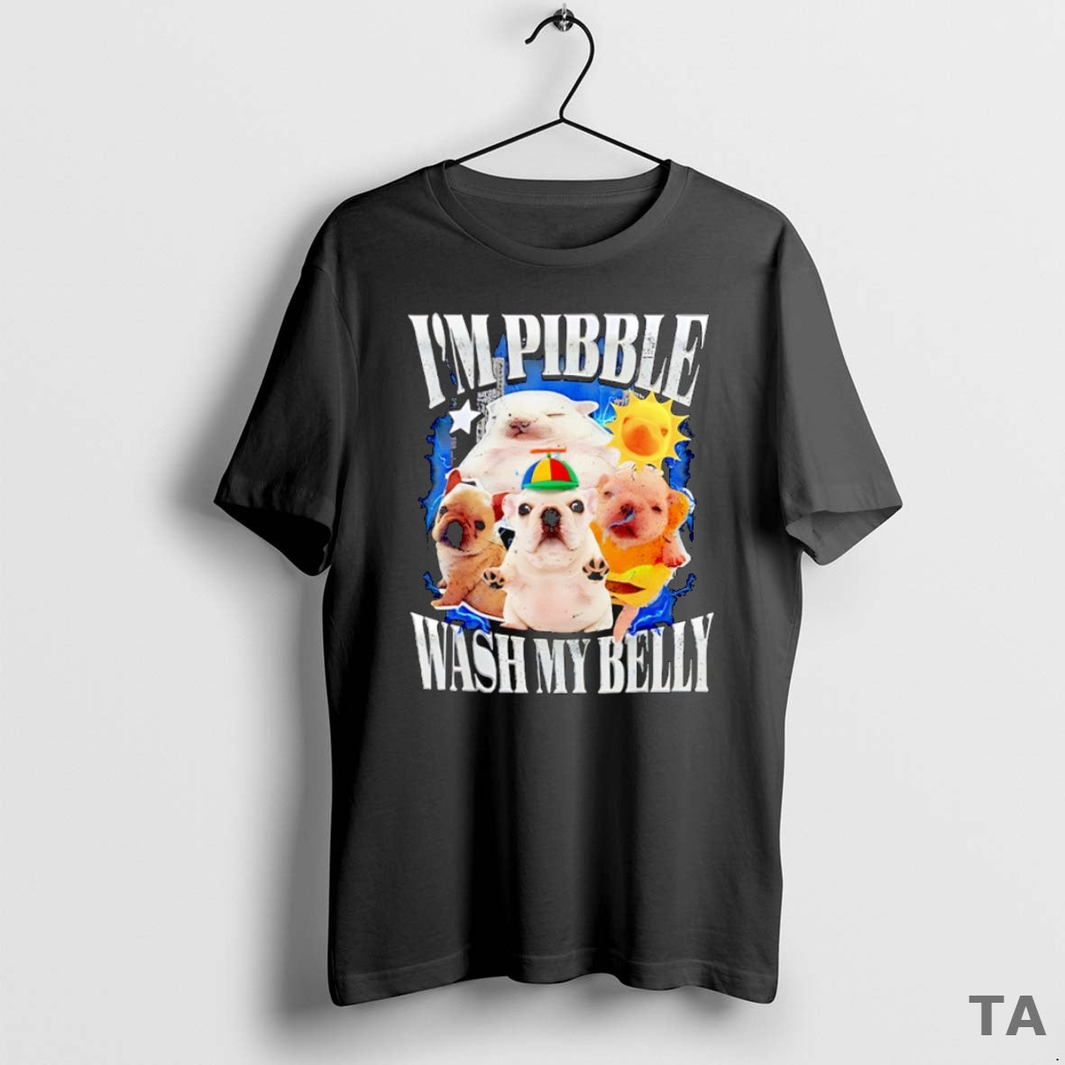 Top I Am Pibble Wash My Belly Graphic T Shirt Sweater