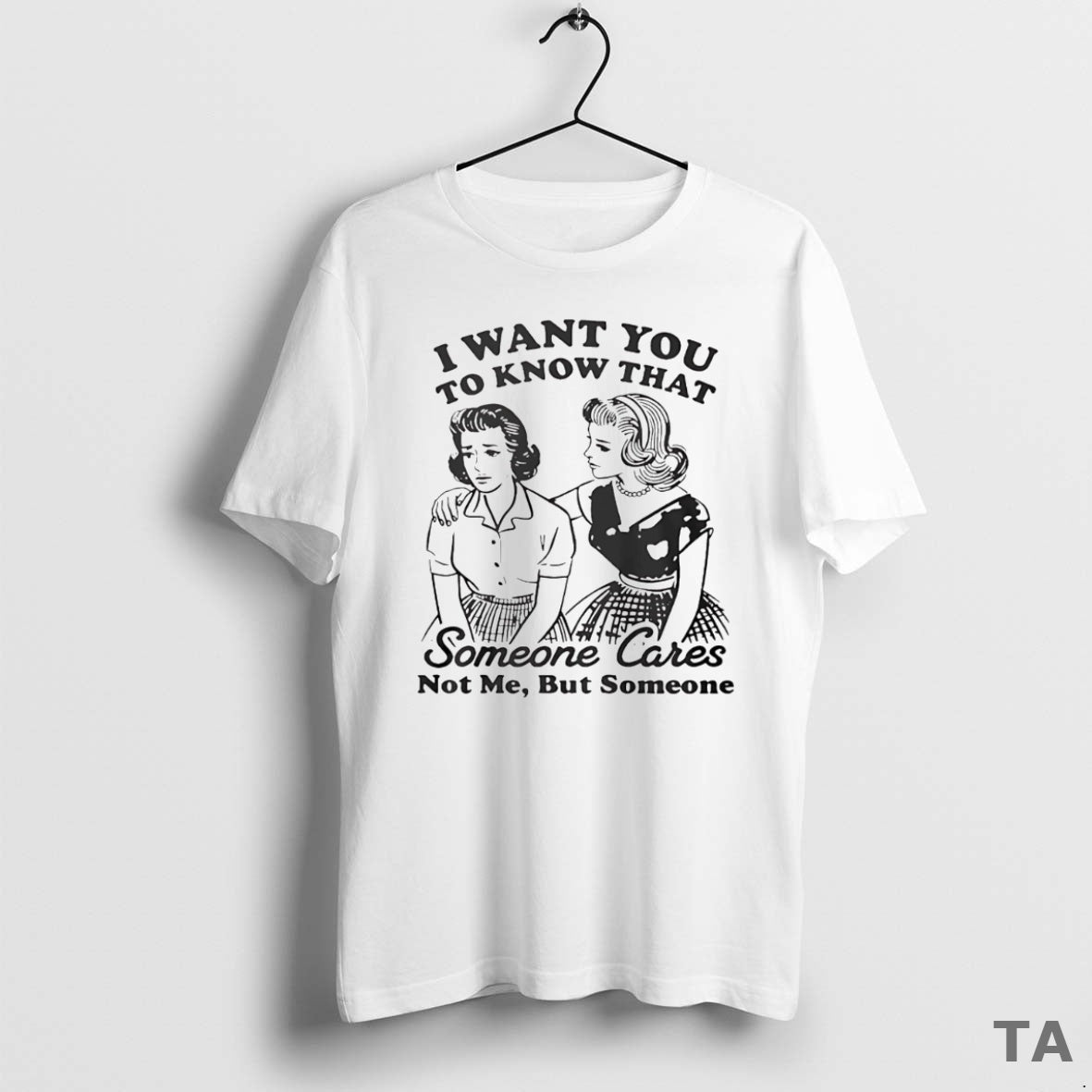 Top I Want You To Know That Someone Cares Not Me But Someone