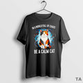 Top In A World Full Of Chaos Be A Calm Cat T Shirt Sweater