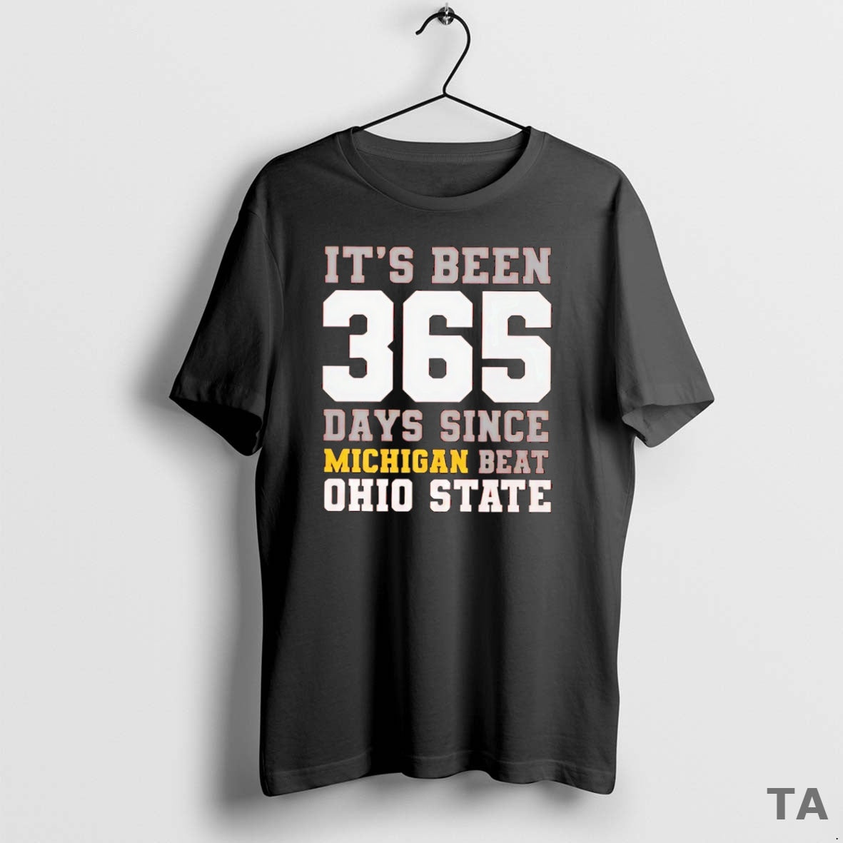 Top Its Been 365 Days Since Michigan Beat Ohio State T Shirt Sweater