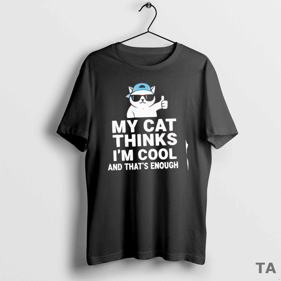 Top My Cat Thinks Im Cool And Thats Enough T Shirt Sweater