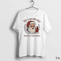Top Santa Claus Laughing Hes On The List And Its Not Mine T Shirt Sweater