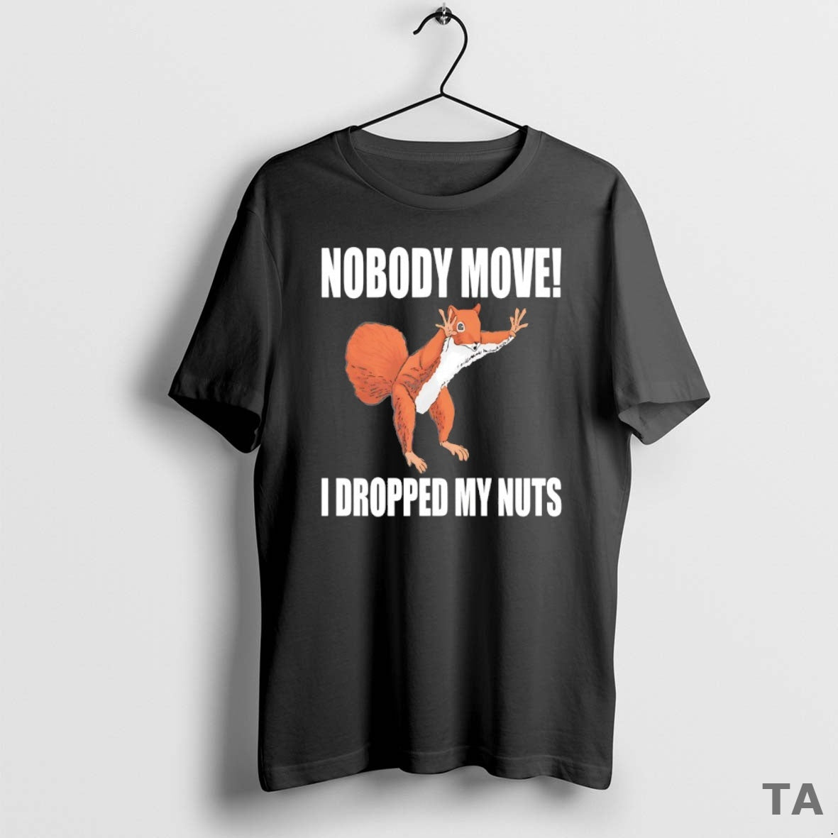 Top Squirrel Nobody Move I Dropped My Nuts T Shirt Sweater
