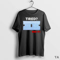 Top Tired End It T Shirt Sweater