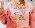 You Make My Heart Go Honk - Valentines Day T-Shirt