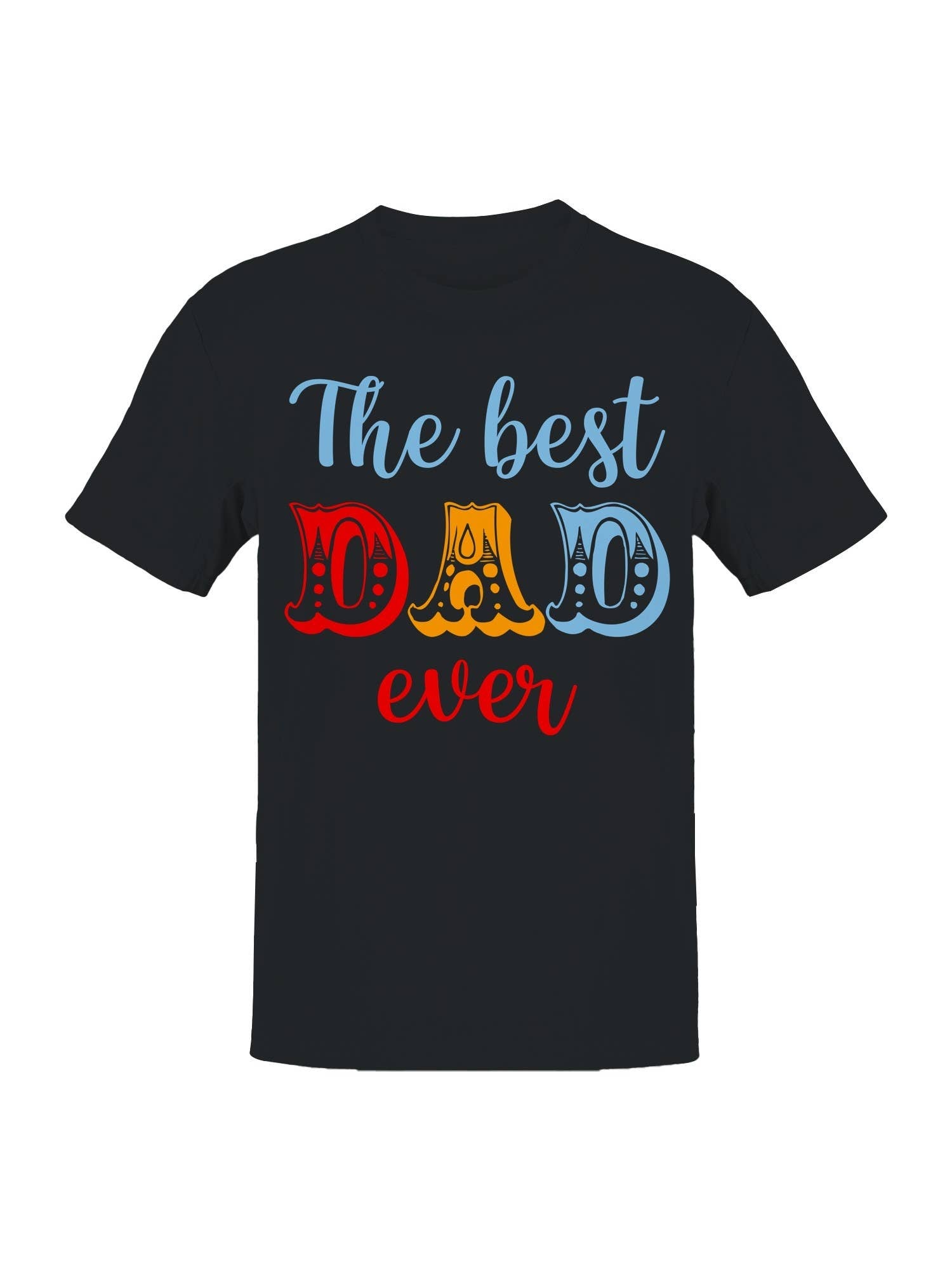 Best Dad Ever T-Shirt Men's T-Shirt