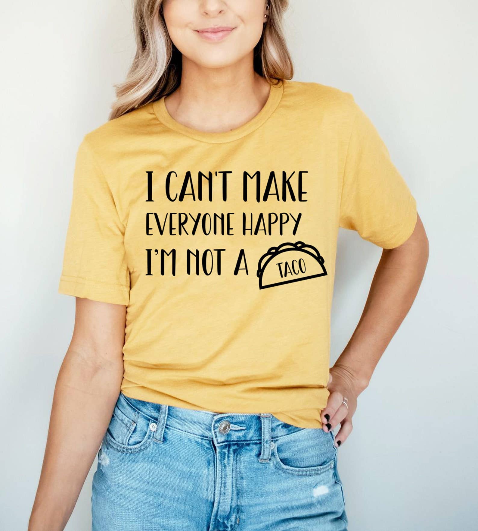 I Can't Make Everyone Happy I'm Not A Taco T-Shirt