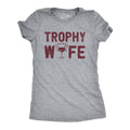 Trophy Wife Women's T Shirt