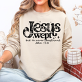 Jesus Wept, But He Never Complained, Christian Sweatshirt
