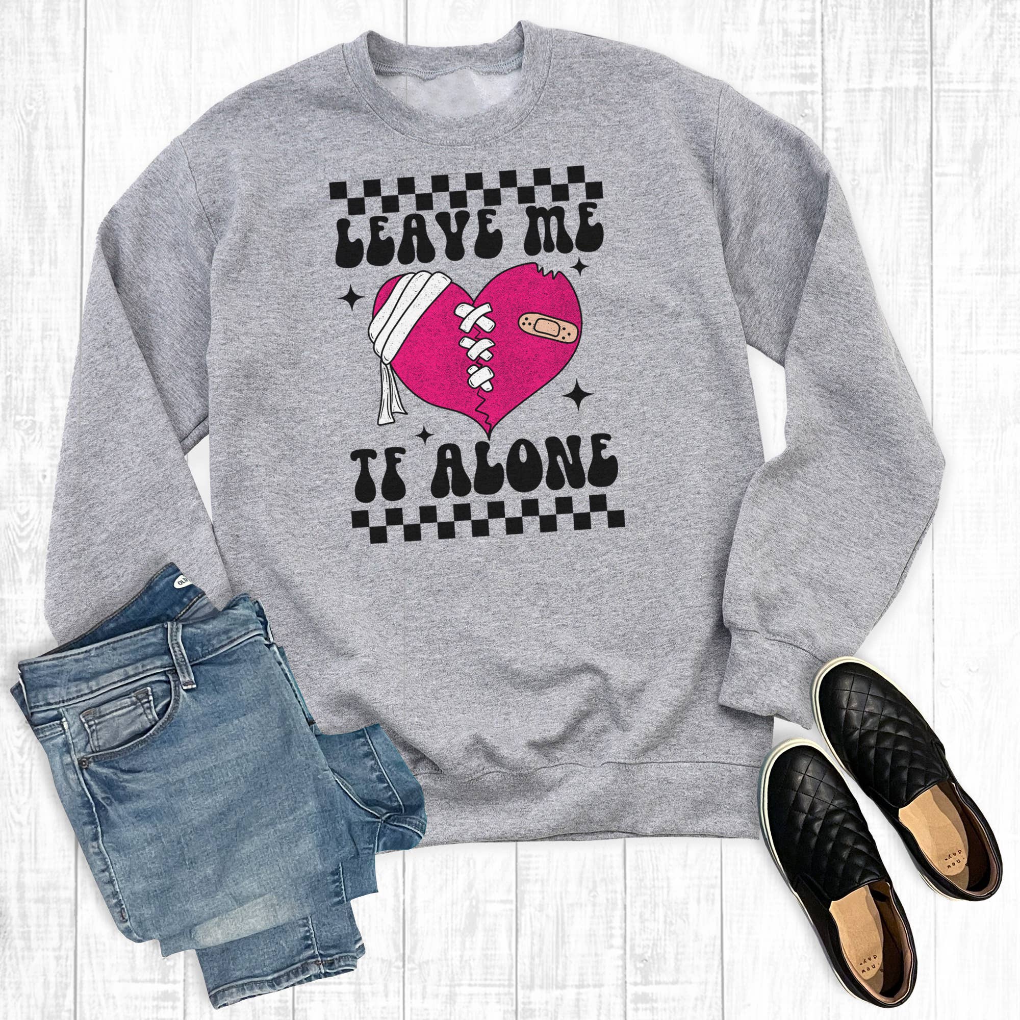 Leave Me Tf Alone Sweatshirt