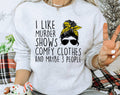 I Like Murder Shows  - True Crime Sweatshirt