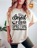 Closed For Spiritual Maintenance T-Shirt