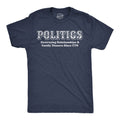 Politics Destroying Relationships and Family Dinners Since 1776 Men's T Shirt