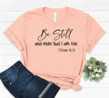 Be Still and Know That I Am God T-Shirt