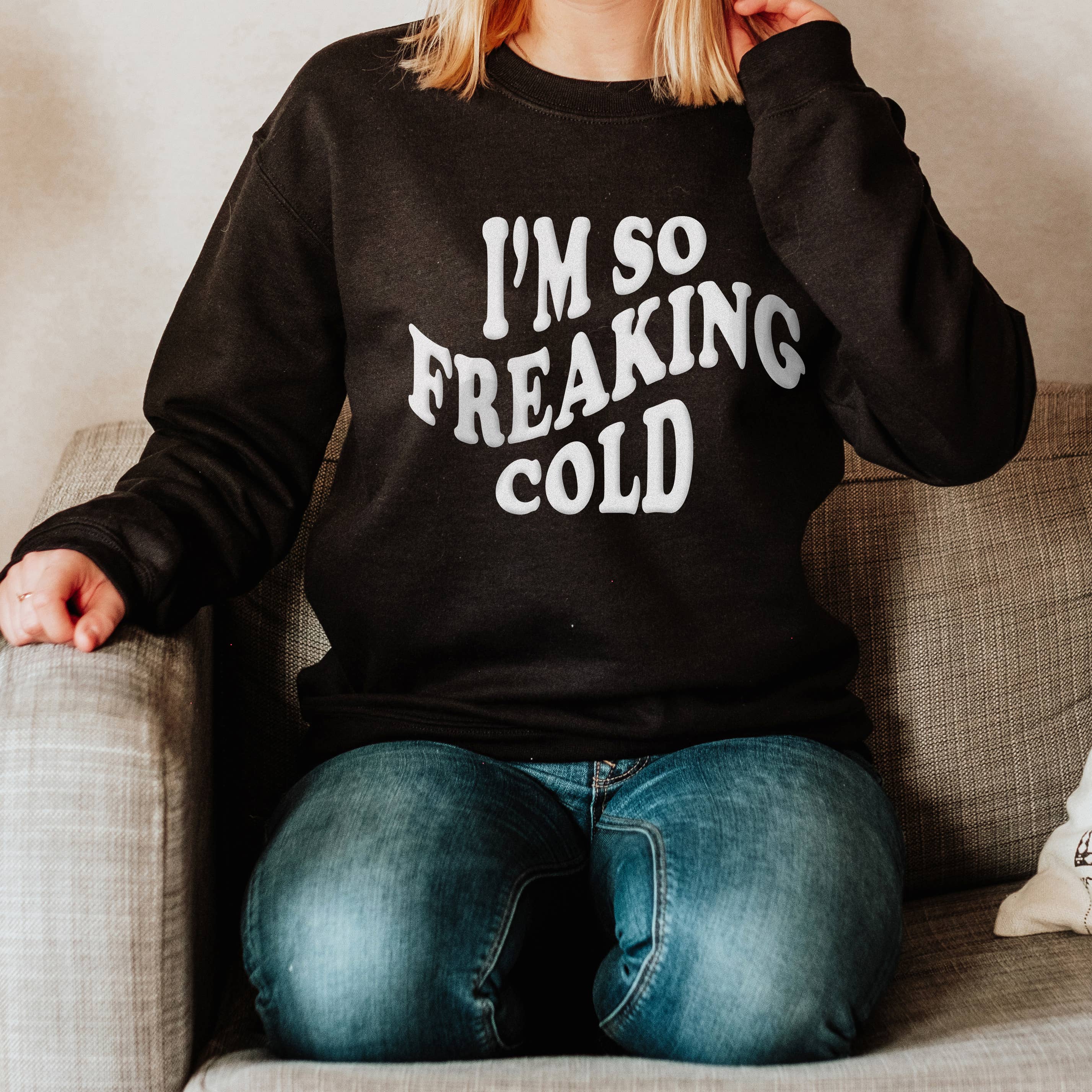 So Freaking Cold Crewneck Sweatshirt | Sizes S-2XL