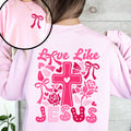 Love Like Jesus, Valentine's Day, Heart Christian Sweatshirt