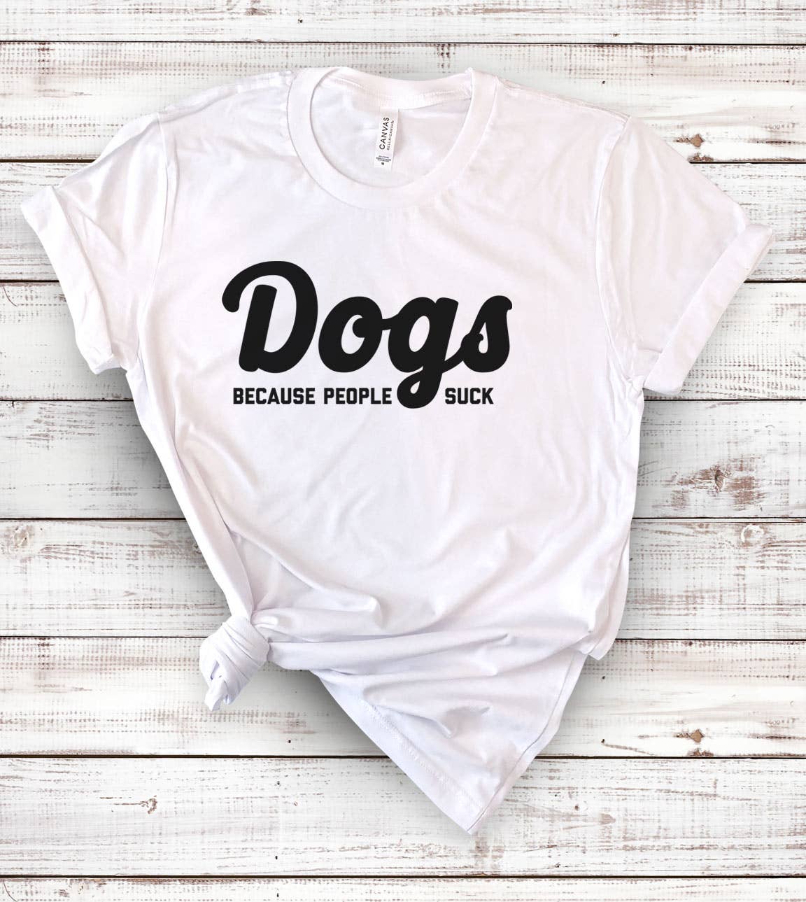 Dogs Because People Suck - Funny Sassy Dogs Nerd T-Shirt