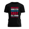 Impeached. Arrested. Convicted. Shot. Still Standing Tee - 2761