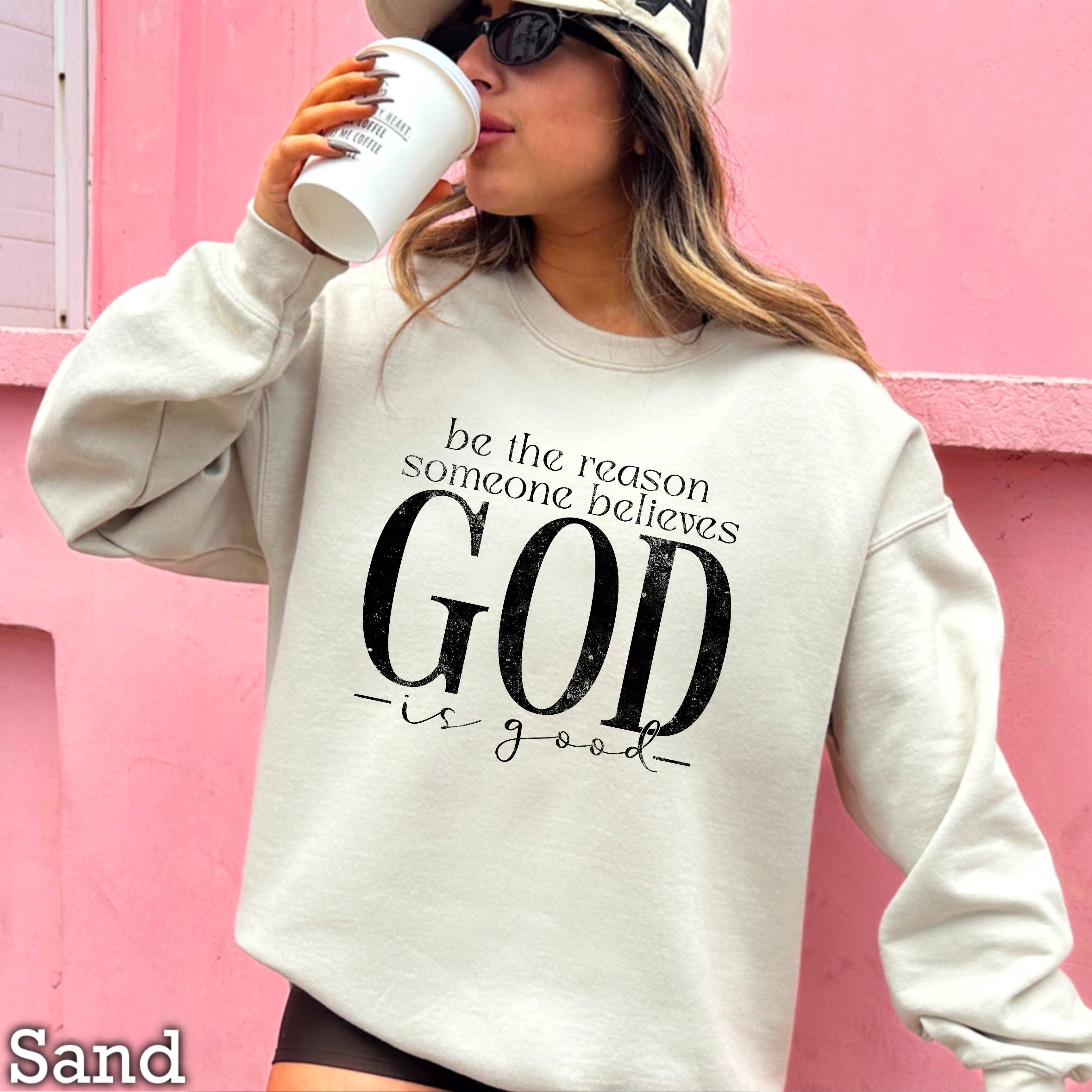 Be the Reason Someone Believes Christian Graphic Sweatshirt