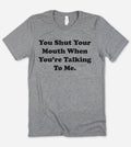 You Shut Your Mouth - Funny Cute Quirky Sassy Nerd T-Shirt