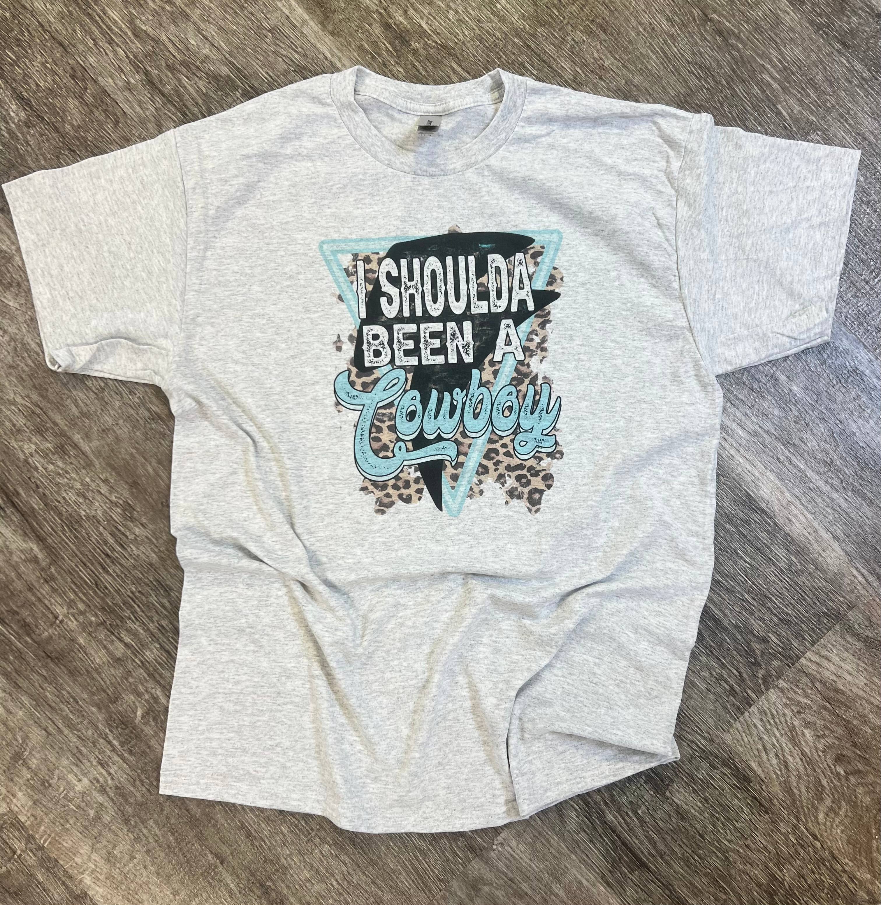 I Shoulda Been A Cowboy On Ash Gray Tee