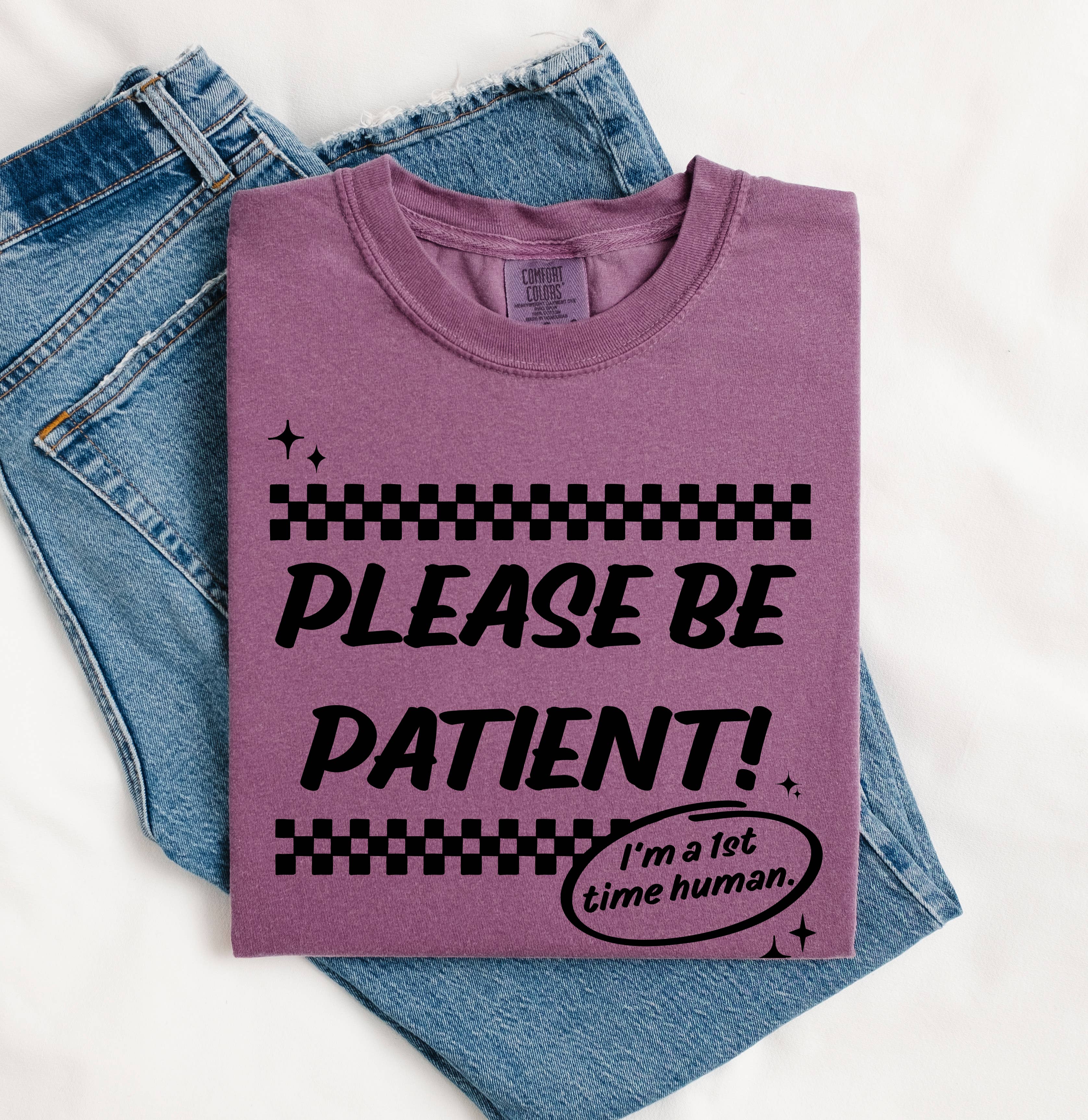 Funny Graphic Tee, Please Be Patient First Time Human Shirt