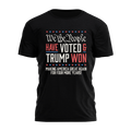 We the People Have Voted and Trump Won Tee - 3024
