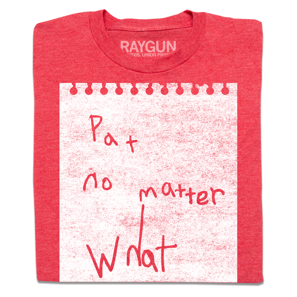 Pat No Matter What