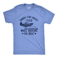 Sorry For What I Said While Docking the Boat Men's T Shirt