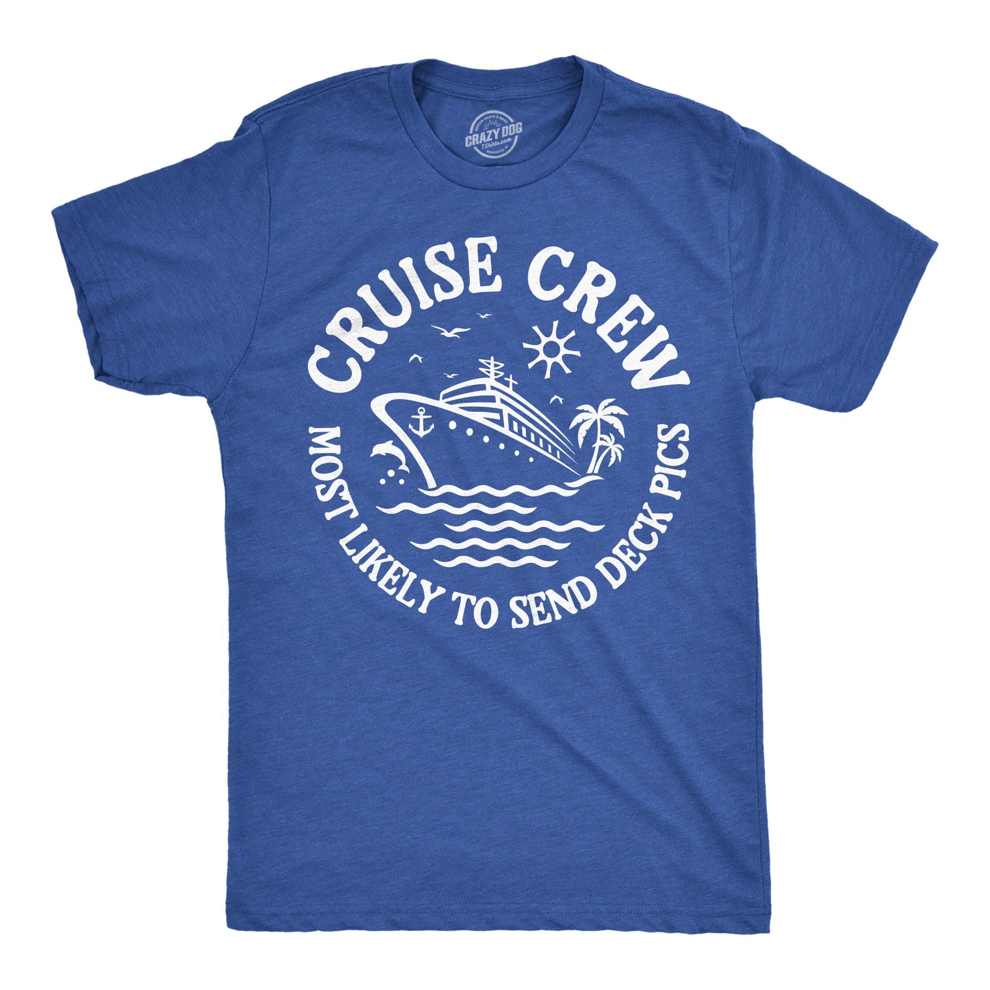 Cruise Crew Most Likely To Send Deck Pics Men's T Shirt