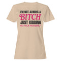 Not A Bitch Sarcastic Humor Women's T-Shirt