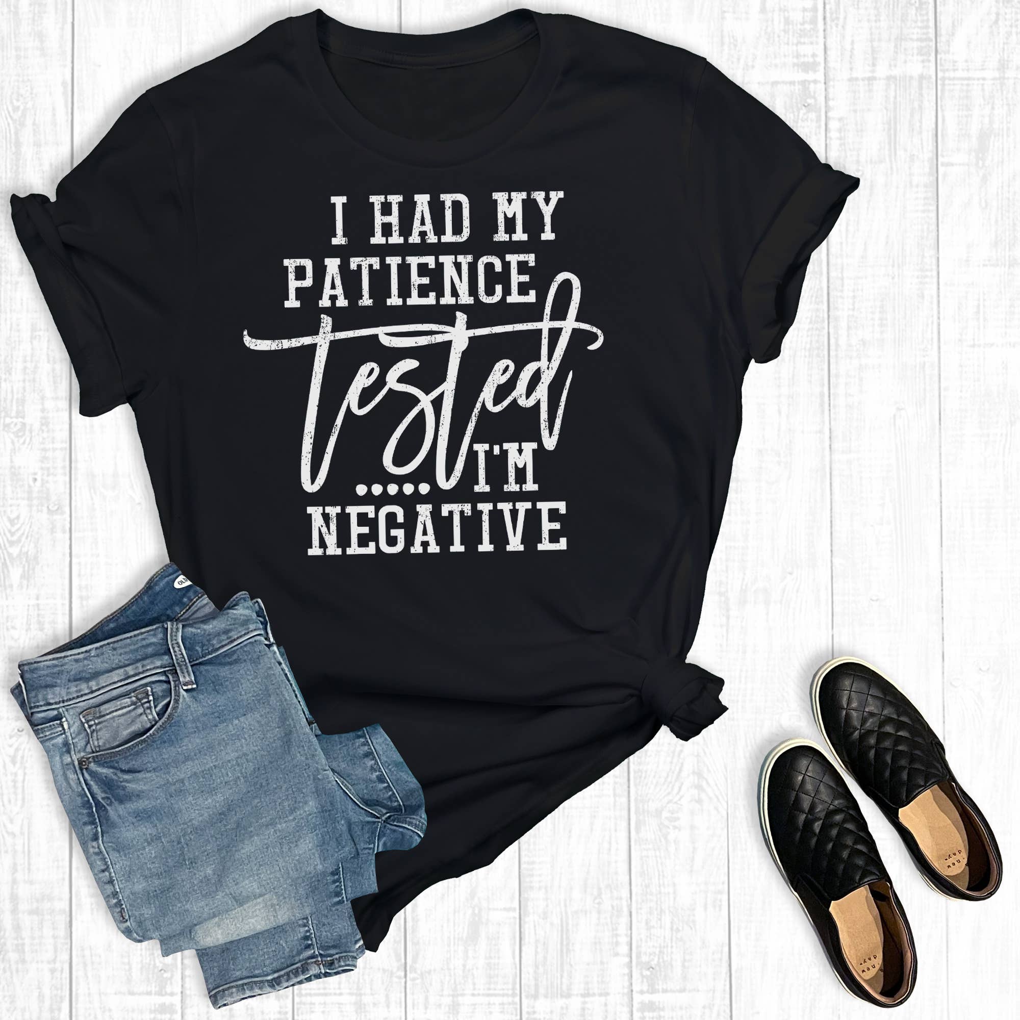 Funny Graphic Tee I Had My Patience Tested