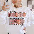 Quietly Becoming Everything I've Prayed For Sweatshirt