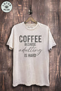 Coffee Because Adulting Is Hard Graphic Top