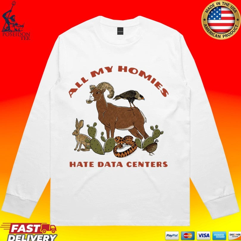 All My Homies Hate Data Centers T-shirt
