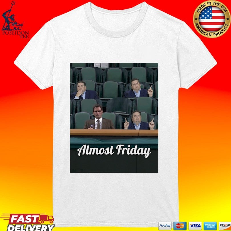 Almost Friday Fed And Windy T-shirt