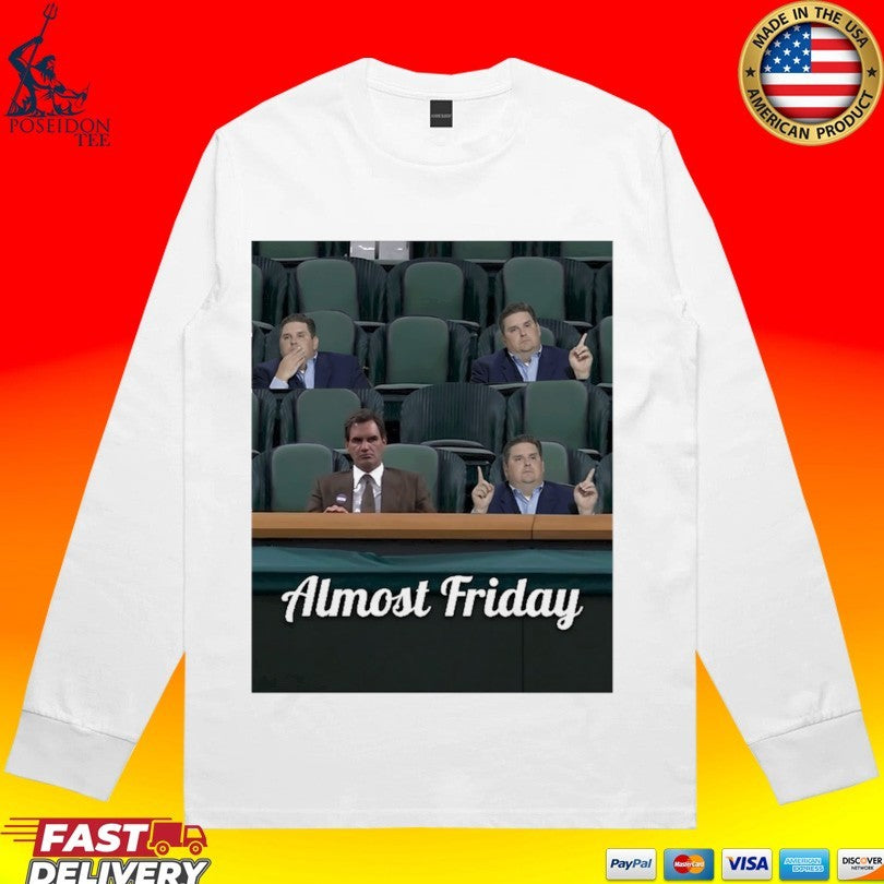 Almost Friday Fed And Windy T-shirt