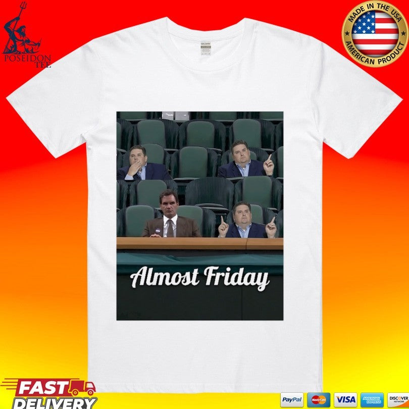 Almost Friday Fed And Windy T-shirt