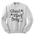 Ghoul Vibes Only - Halloween Sweatshirt