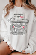 You Are Just My Type Graphic Brushed Sweatshirts