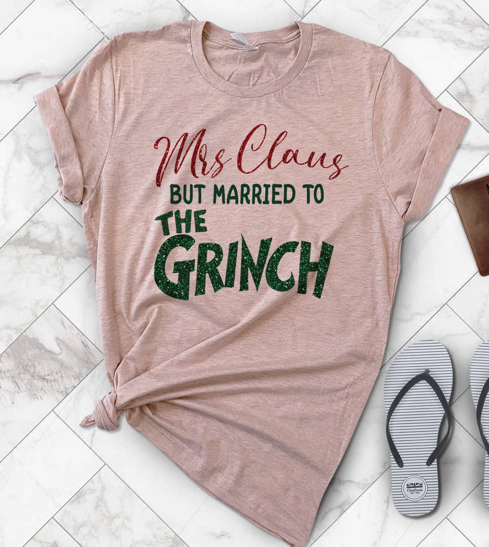 Mrs. Claus But Married To the Grinch - Christmas T-Shirt