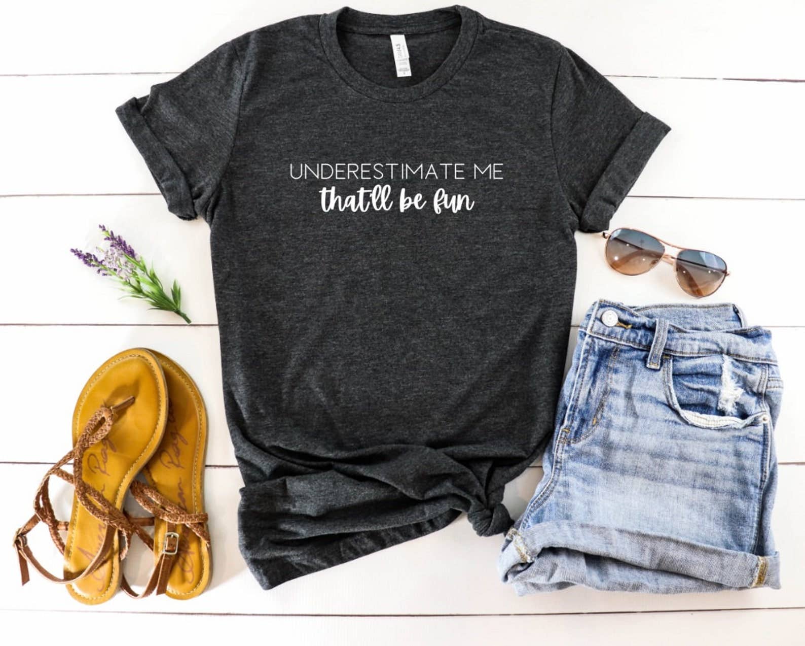 Underestimate Me That'll Be Fun T-Shirt